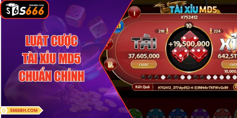 Luật cược Tài Xỉu MD5 chuẩn chỉnh