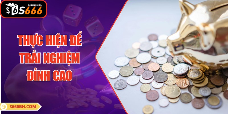 Nạp tiền S666 thành công và trải nghiệm cược đỉnh cao nhất