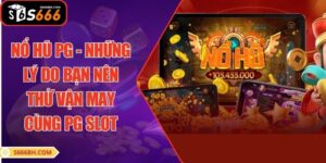 Nổ Hũ PG - Những Lý Do Bạn Nên Thử Vận May Cùng PG Slot